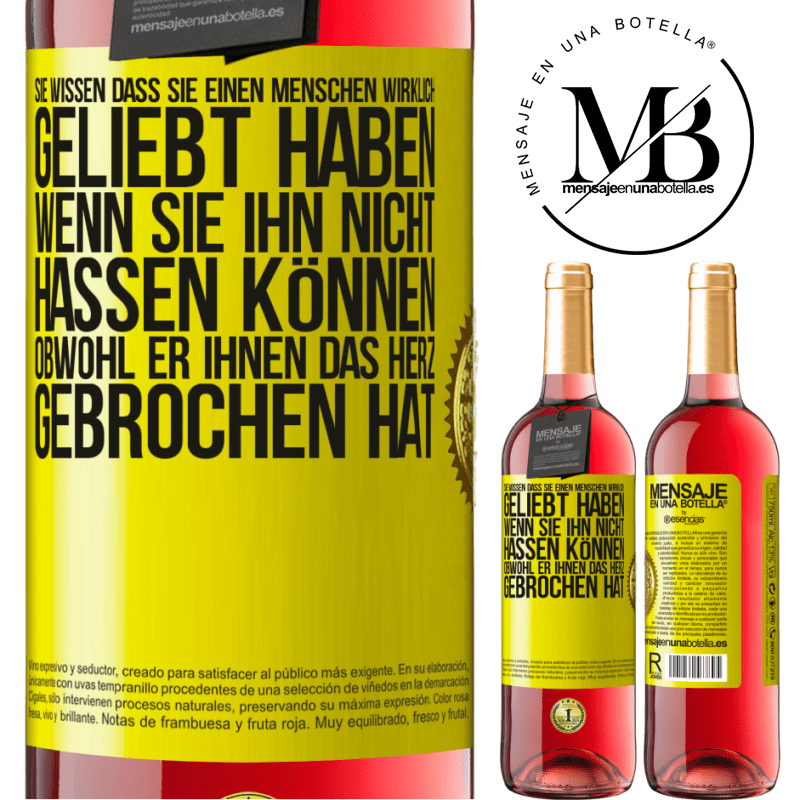29,95 € Kostenloser Versand | Roséwein ROSÉ Ausgabe Man weiß, dass man einen Menschen wirklich geliebt habt, wenn man ihn nicht hassen kann, obwohl er dir das Herz gebrochen hat Gelbes Etikett. Anpassbares Etikett Junger Wein Ernte 2024 Tempranillo