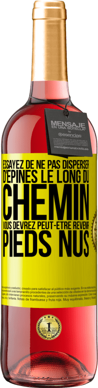 Envoi gratuit | Vin rosé Édition ROSÉ Essayez de ne pas disperser d'épines le long du chemin, vous devrez peut-être revenir pieds nus Étiquette Jaune. Étiquette personnalisable Vin jeune Récolte 2023 Tempranillo