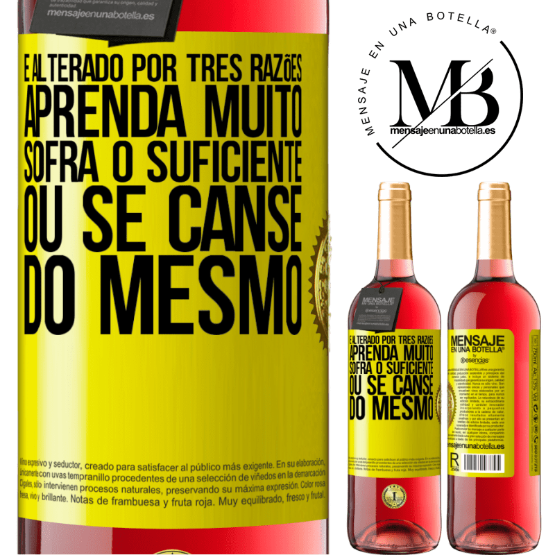 29,95 € Envio grátis | Vinho rosé Edição ROSÉ É alterado por três razões. Aprenda muito, sofra o suficiente ou se canse do mesmo Etiqueta Amarela. Etiqueta personalizável Vinho jovem Colheita 2024 Tempranillo