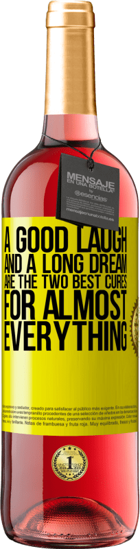 29,95 € | Rosé Wine ROSÉ Edition A good laugh and a long dream are the two best cures for almost everything Yellow Label. Customizable label Young wine Harvest 2024 Tempranillo