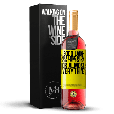 «A good laugh and a long dream are the two best cures for almost everything» ROSÉ Edition