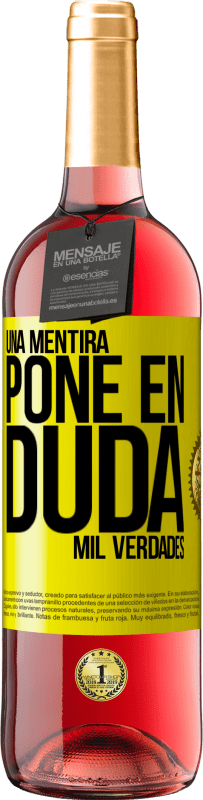 «Una mentira pone en duda mil verdades» Edición ROSÉ