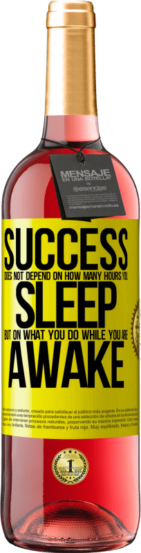 «成功は睡眠時間に依存しませんが、起きている間に何をするかに依存します» ROSÉエディション
