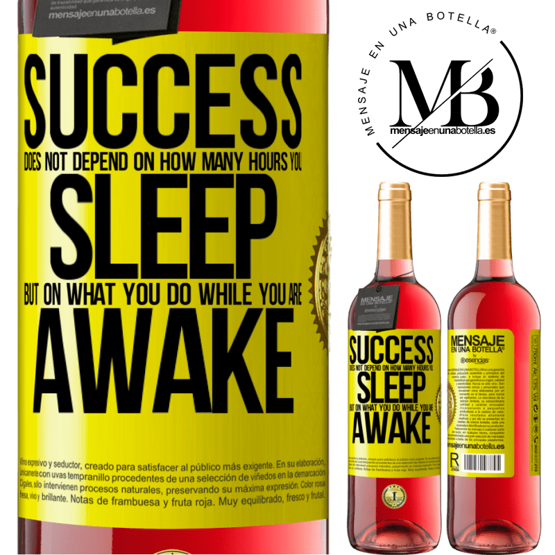 29,95 € Free Shipping | Rosé Wine ROSÉ Edition Success does not depend on how many hours you sleep, but on what you do while you are awake Yellow Label. Customizable label Young wine Harvest 2021 Tempranillo