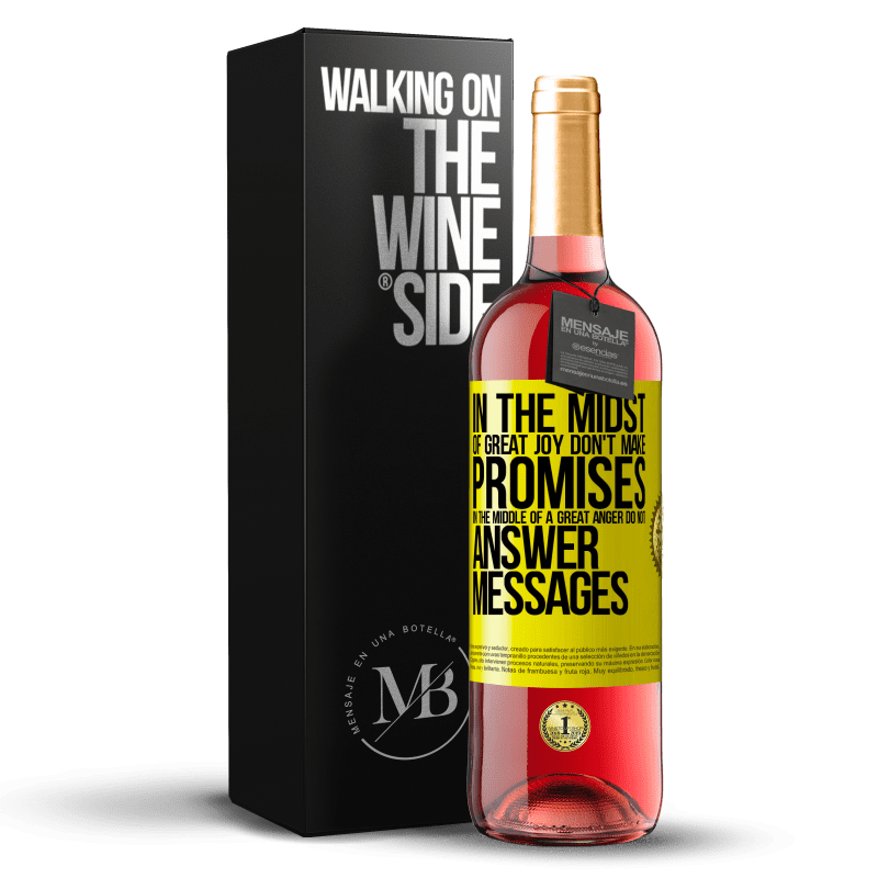 29,95 € Free Shipping | Rosé Wine ROSÉ Edition In the midst of great joy, don't make promises. In the middle of a great anger, do not answer messages Yellow Label. Customizable label Young wine Harvest 2023 Tempranillo