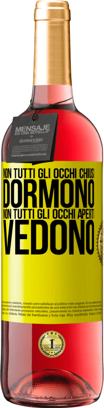 Spedizione Gratuita | Vino rosato Edizione ROSÉ Non tutti gli occhi chiusi dormono ... non tutti gli occhi aperti vedono Etichetta Gialla. Etichetta personalizzabile Vino giovane Raccogliere 2023 Tempranillo