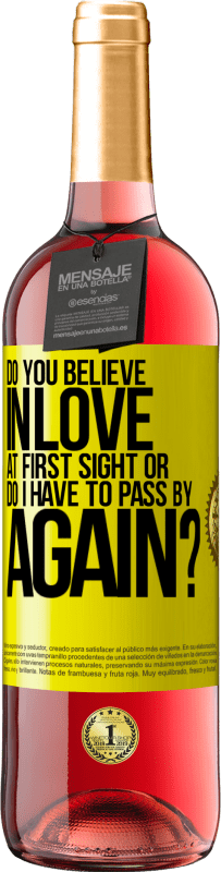 29,95 € | Rosé Wine ROSÉ Edition do you believe in love at first sight or do I have to pass by again? Yellow Label. Customizable label Young wine Harvest 2025 Tempranillo