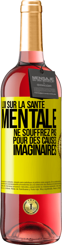 «Loi sur la santé mentale: ne souffrez pas pour des causes imaginaires» Édition ROSÉ