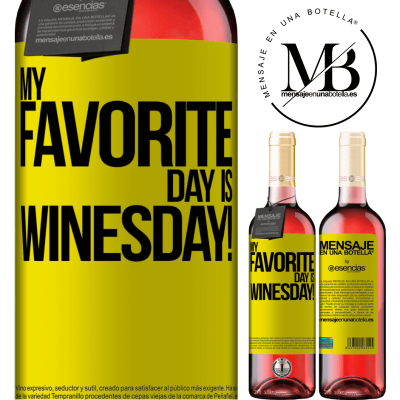 «My favorite day is winesday!» Édition ROSÉ