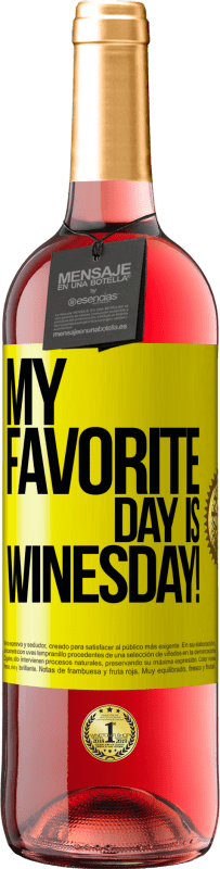 «My favorite day is winesday!» Edición ROSÉ