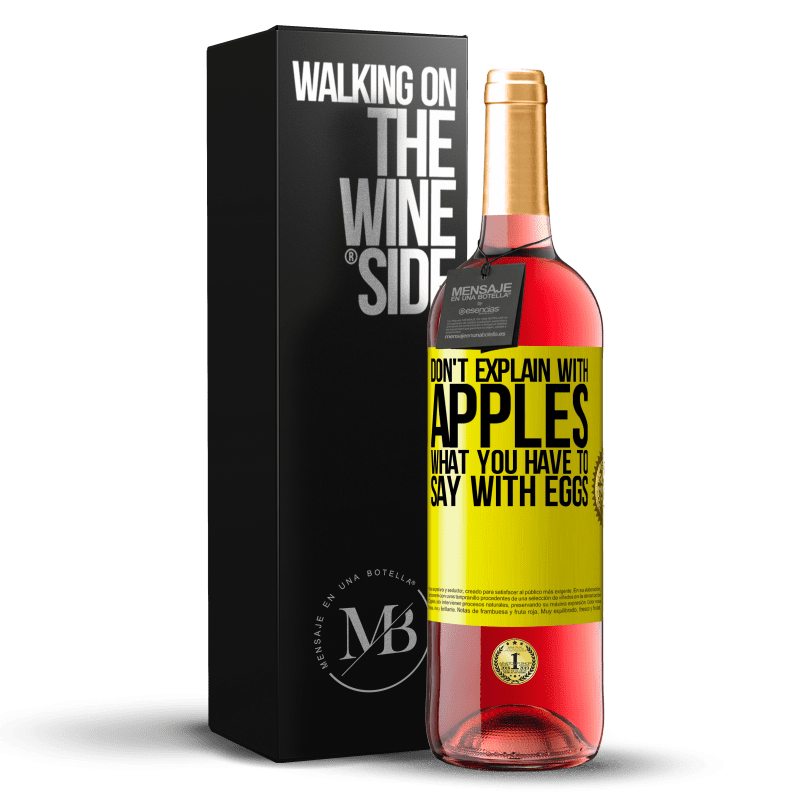 29,95 € Free Shipping | Rosé Wine ROSÉ Edition Don't explain with apples what you have to say with eggs Yellow Label. Customizable label Young wine Harvest 2023 Tempranillo