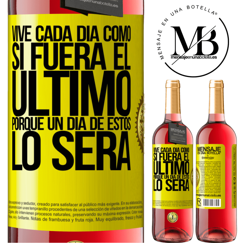 29,95 € Envío gratis | Vino Rosado Edición ROSÉ Vive cada día como si fuera el último, porque un día de estos lo será Etiqueta Amarilla. Etiqueta personalizable Vino joven Cosecha 2025 Tempranillo