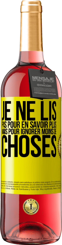 29,95 € Envoi gratuit | Vin rosé Édition ROSÉ Je ne lis pas pour en savoir plus mais pour ignorer moins de choses Étiquette Jaune. Étiquette personnalisable Vin jeune Récolte 2025 Tempranillo