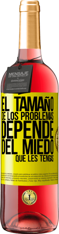 «El tamaño de los problemas depende del miedo que les tengas» Edición ROSÉ