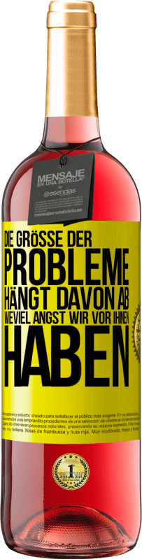 29,95 € | Roséwein ROSÉ Ausgabe Die Größe der Probleme hängt davon ab, wieviel Angst wir vor ihnen haben Gelbes Etikett. Anpassbares Etikett Junger Wein Ernte 2024 Tempranillo