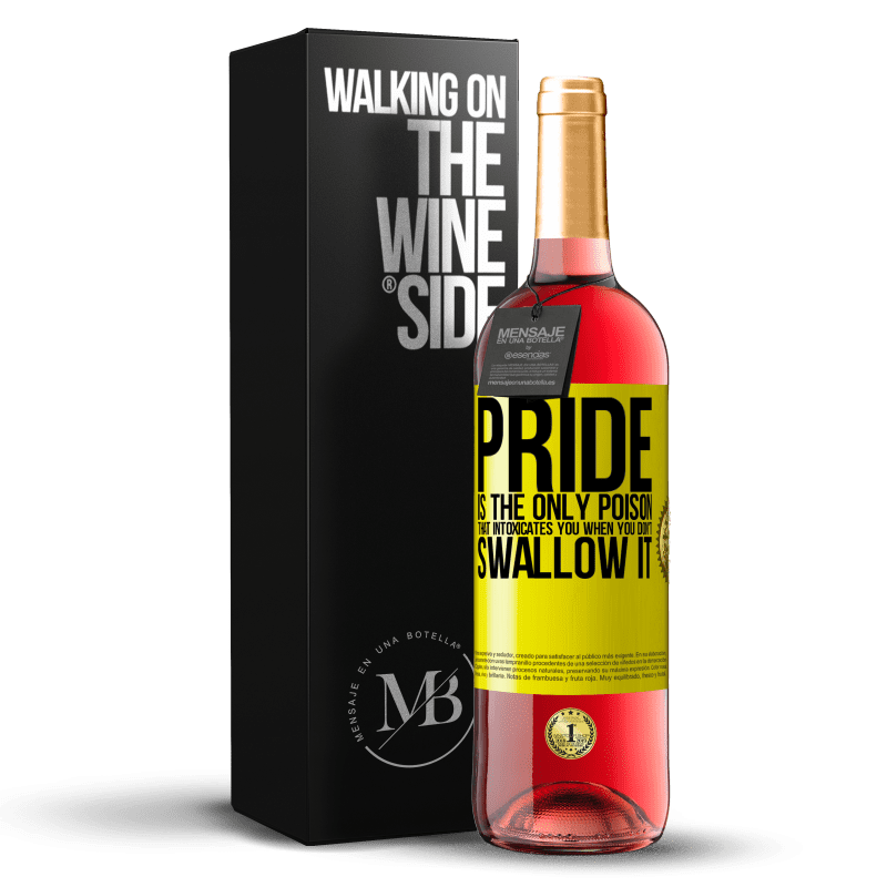29,95 € Free Shipping | Rosé Wine ROSÉ Edition Pride is the only poison that intoxicates you when you don't swallow it Yellow Label. Customizable label Young wine Harvest 2022 Tempranillo