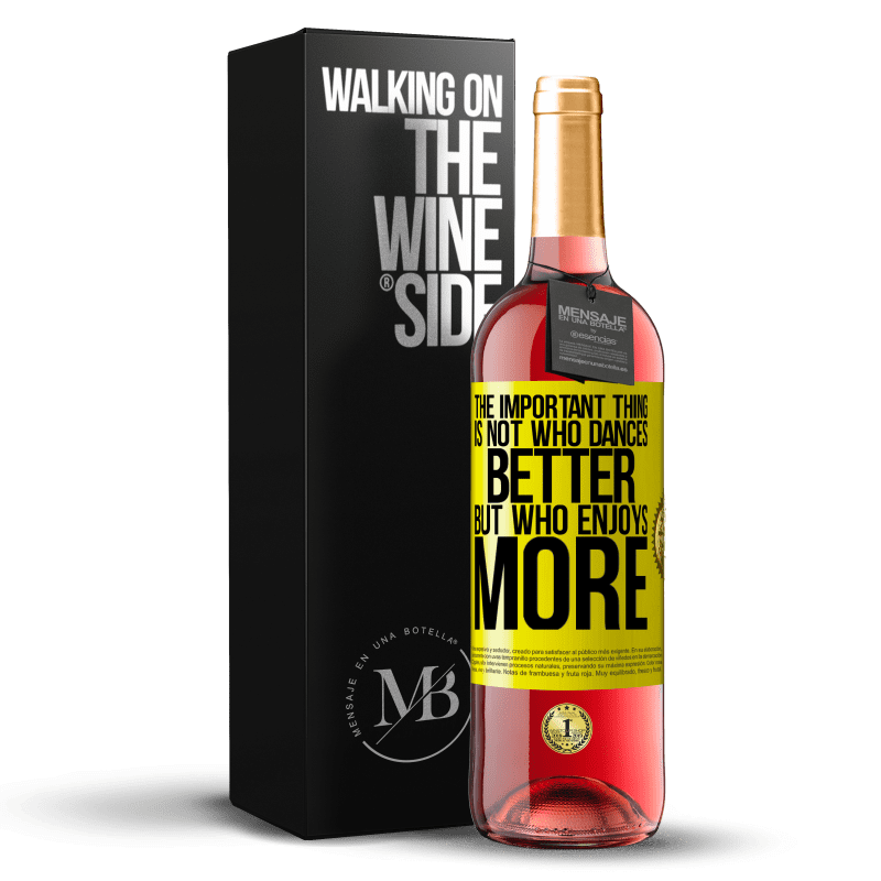 29,95 € Free Shipping | Rosé Wine ROSÉ Edition The important thing is not who dances better, but who enjoys more Yellow Label. Customizable label Young wine Harvest 2024 Tempranillo