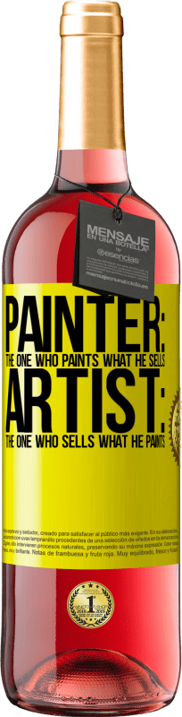29,95 € | Rosé Wine ROSÉ Edition Painter: the one who paints what he sells. Artist: the one who sells what he paints Yellow Label. Customizable label Young wine Harvest 2023 Tempranillo
