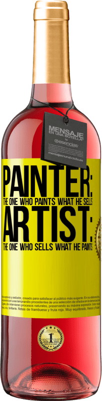 29,95 € | Rosé Wine ROSÉ Edition Painter: the one who paints what he sells. Artist: the one who sells what he paints Yellow Label. Customizable label Young wine Harvest 2025 Tempranillo