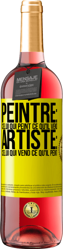 29,95 € | Vin rosé Édition ROSÉ Peintre: celui qui peint ce qu'il vend. Artiste: celui qui vend ce qu'il peint Étiquette Jaune. Étiquette personnalisable Vin jeune Récolte 2025 Tempranillo