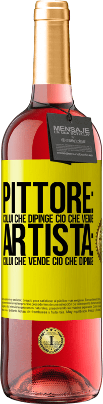 29,95 € Spedizione Gratuita | Vino rosato Edizione ROSÉ Pittore: colui che dipinge ciò che vende. Artista: colui che vende ciò che dipinge Etichetta Gialla. Etichetta personalizzabile Vino giovane Raccogliere 2024 Tempranillo