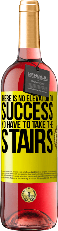 29,95 € | Rosé Wine ROSÉ Edition There is no elevator to success. Yo have to take the stairs Yellow Label. Customizable label Young wine Harvest 2024 Tempranillo