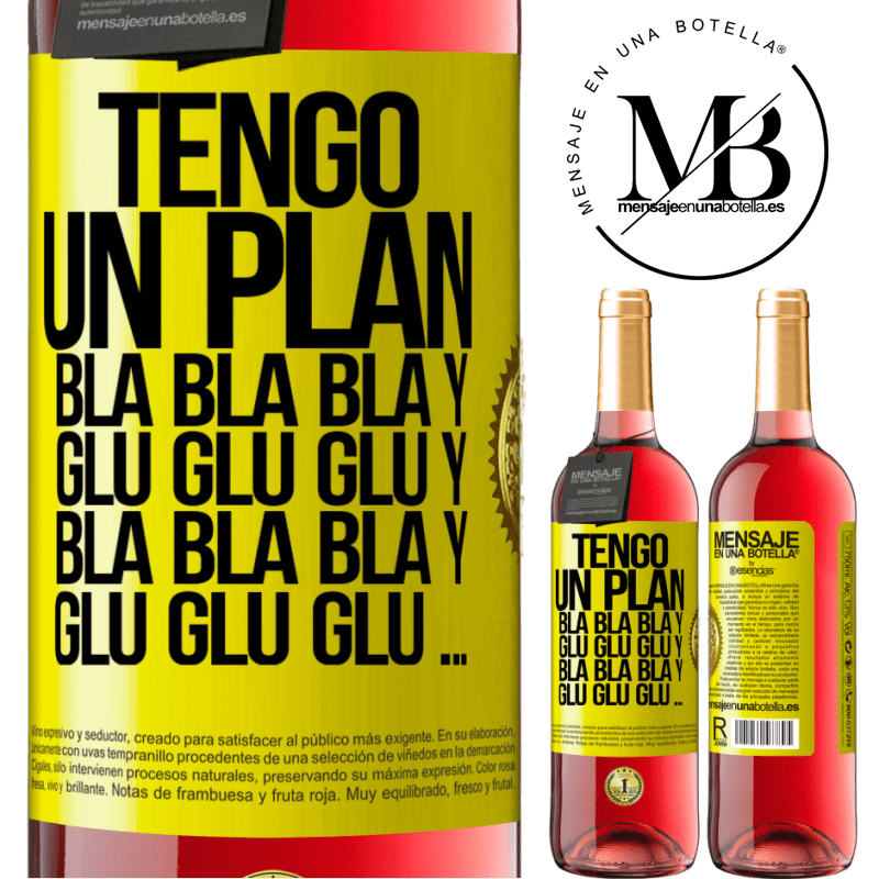 29,95 € Envío gratis | Vino Rosado Edición ROSÉ Tengo un plan: Bla Bla Bla y Glu Glu Glu Etiqueta Amarilla. Etiqueta personalizable Vino joven Cosecha 2024 Tempranillo