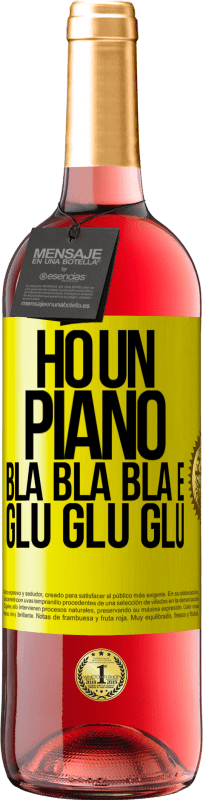 29,95 € Spedizione Gratuita | Vino rosato Edizione ROSÉ Ho un piano: Bla Bla Bla e Glu Glu Glu Etichetta Gialla. Etichetta personalizzabile Vino giovane Raccogliere 2025 Tempranillo