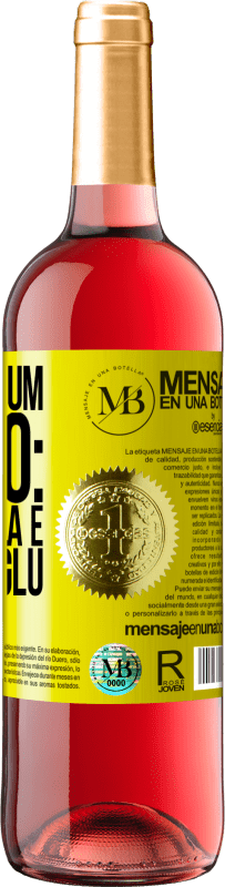 «Eu tenho um plano: Bla Bla Bla e Glu Glu Glu» Edição ROSÉ