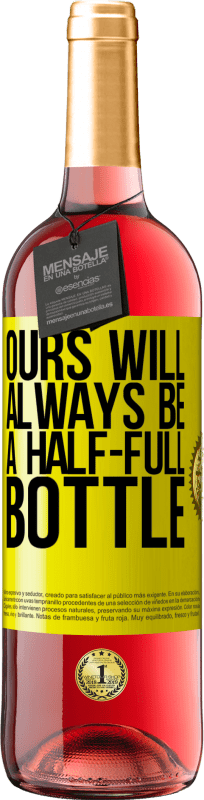 29,95 € | 桃红葡萄酒 ROSÉ版 我们的永远是半满的瓶子 黄色标签. 可自定义的标签 青年酒 收成 2023 Tempranillo