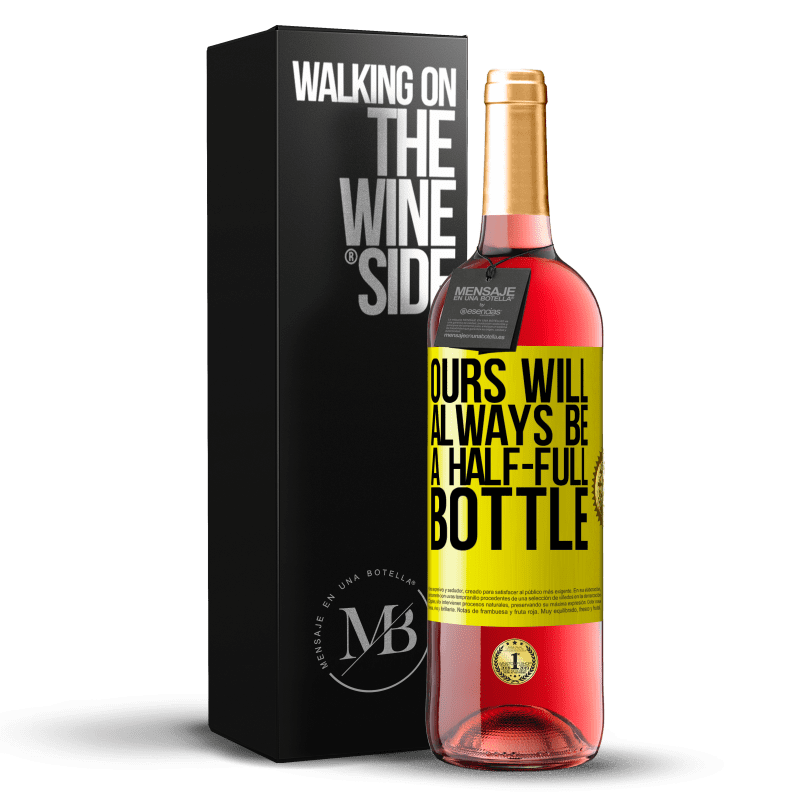 29,95 € Free Shipping | Rosé Wine ROSÉ Edition Ours will always be a half-full bottle Yellow Label. Customizable label Young wine Harvest 2024 Tempranillo