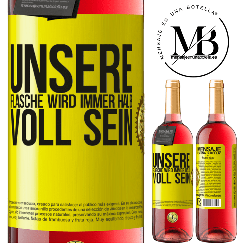 29,95 € Kostenloser Versand | Roséwein ROSÉ Ausgabe Unsere Beziehung wird immer eine halb volle Flasche sein Gelbes Etikett. Anpassbares Etikett Junger Wein Ernte 2023 Tempranillo