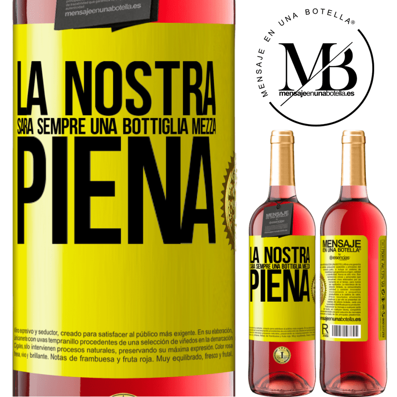 29,95 € Spedizione Gratuita | Vino rosato Edizione ROSÉ La nostra sarà sempre una bottiglia mezza piena Etichetta Gialla. Etichetta personalizzabile Vino giovane Raccogliere 2023 Tempranillo