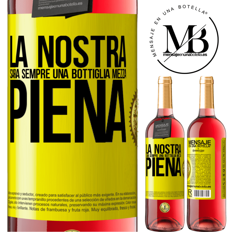 29,95 € Spedizione Gratuita | Vino rosato Edizione ROSÉ La nostra sarà sempre una bottiglia mezza piena Etichetta Gialla. Etichetta personalizzabile Vino giovane Raccogliere 2025 Tempranillo