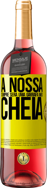 29,95 € | Vinho rosé Edição ROSÉ A nossa sempre será uma garrafa meio cheia Etiqueta Amarela. Etiqueta personalizável Vinho jovem Colheita 2025 Tempranillo