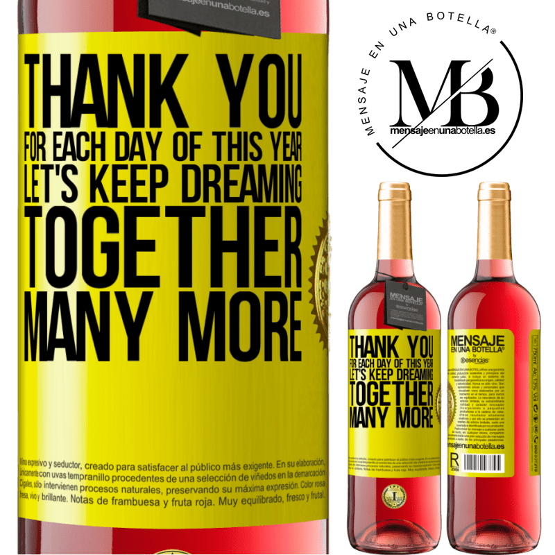 29,95 € Free Shipping | Rosé Wine ROSÉ Edition Thank you for each day of this year. Let's keep dreaming together many more Yellow Label. Customizable label Young wine Harvest 2023 Tempranillo