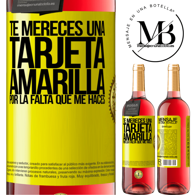 29,95 € Envío gratis | Vino Rosado Edición ROSÉ Te mereces una tarjeta amarilla por la falta que me haces Etiqueta Amarilla. Etiqueta personalizable Vino joven Cosecha 2023 Tempranillo