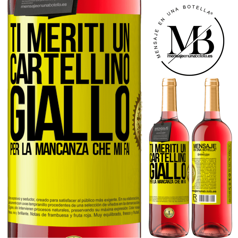 29,95 € Spedizione Gratuita | Vino rosato Edizione ROSÉ Ti meriti un cartellino giallo per la mancanza che mi fai Etichetta Gialla. Etichetta personalizzabile Vino giovane Raccogliere 2025 Tempranillo