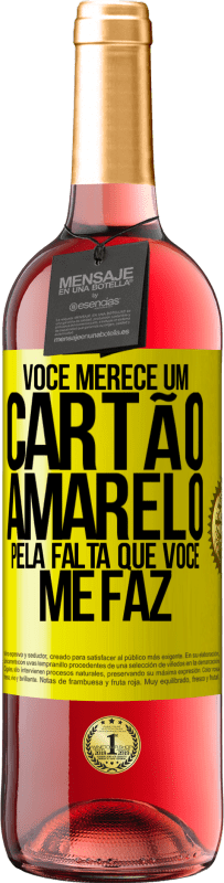 29,95 € | Vinho rosé Edição ROSÉ Você merece um cartão amarelo pela falta que você me faz Etiqueta Amarela. Etiqueta personalizável Vinho jovem Colheita 2024 Tempranillo