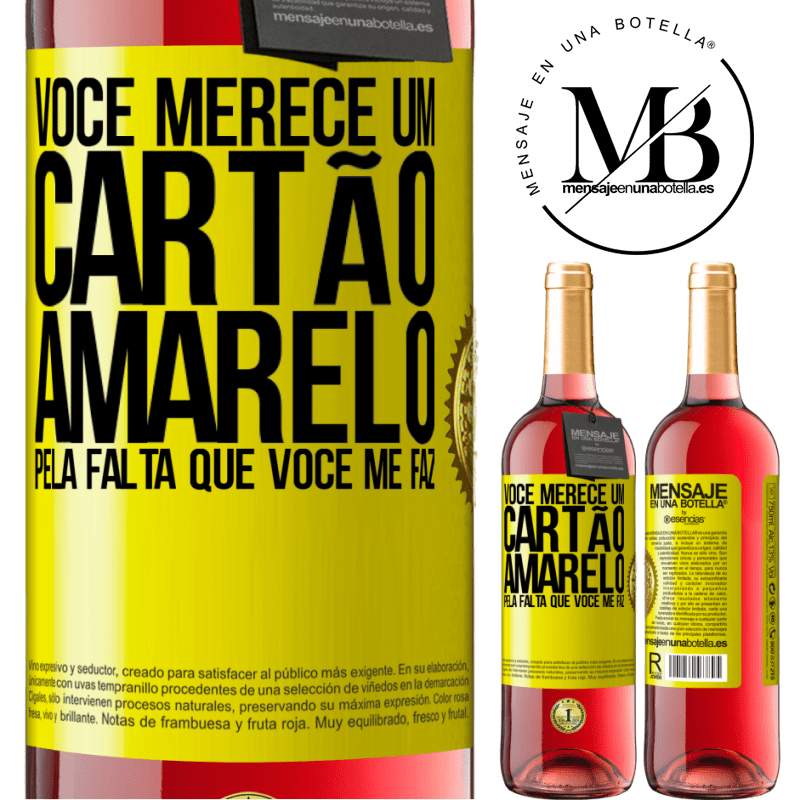 29,95 € Envio grátis | Vinho rosé Edição ROSÉ Você merece um cartão amarelo pela falta que você me faz Etiqueta Amarela. Etiqueta personalizável Vinho jovem Colheita 2023 Tempranillo