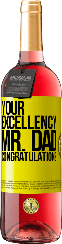 29,95 € | Rosé Wine ROSÉ Edition Your Excellency Mr. Dad. Congratulations Yellow Label. Customizable label Young wine Harvest 2024 Tempranillo