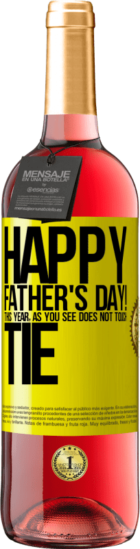 24,95 € Free Shipping | Rosé Wine ROSÉ Edition Happy Father's Day! This year, as you see, does not touch tie Yellow Label. Customizable label Young wine Harvest 2021 Tempranillo