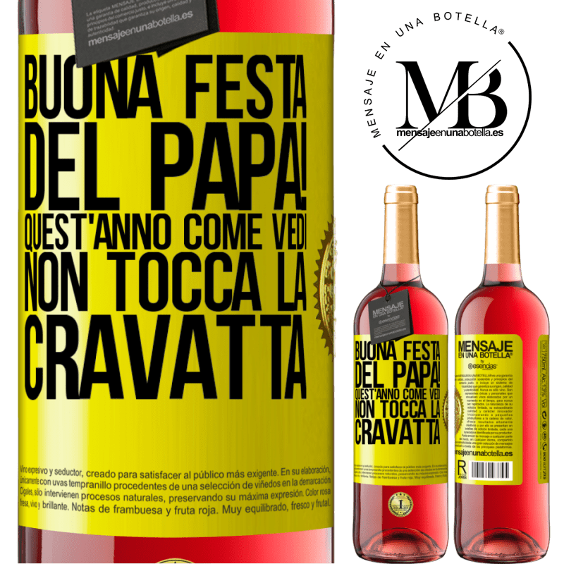 29,95 € Spedizione Gratuita | Vino rosato Edizione ROSÉ Buona festa del papà! Quest'anno, come vedi, non tocca la cravatta Etichetta Gialla. Etichetta personalizzabile Vino giovane Raccogliere 2023 Tempranillo