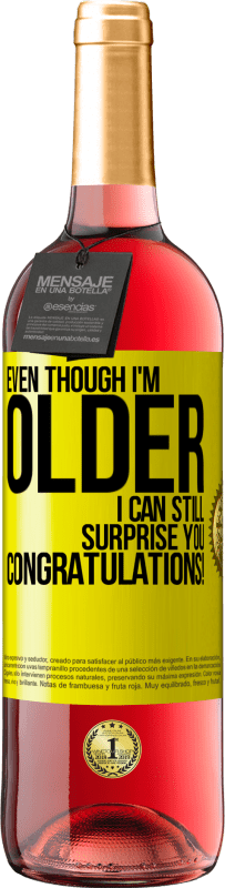 «Даже если я старше, я все еще могу удивить тебя. Поздравляем!» Издание ROSÉ