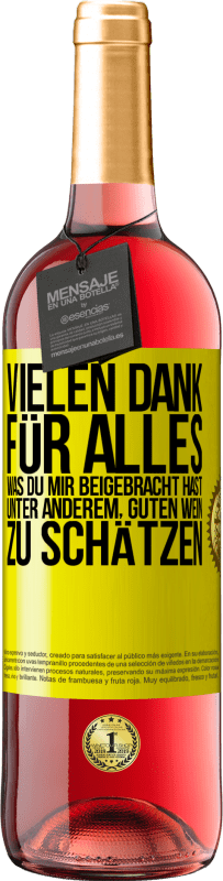 Kostenloser Versand | Roséwein ROSÉ Ausgabe Vielen Dank für alles, was du mir beigebracht hast, unter anderem, guten Wein zu schätzen Gelbes Etikett. Anpassbares Etikett Junger Wein Ernte 2023 Tempranillo