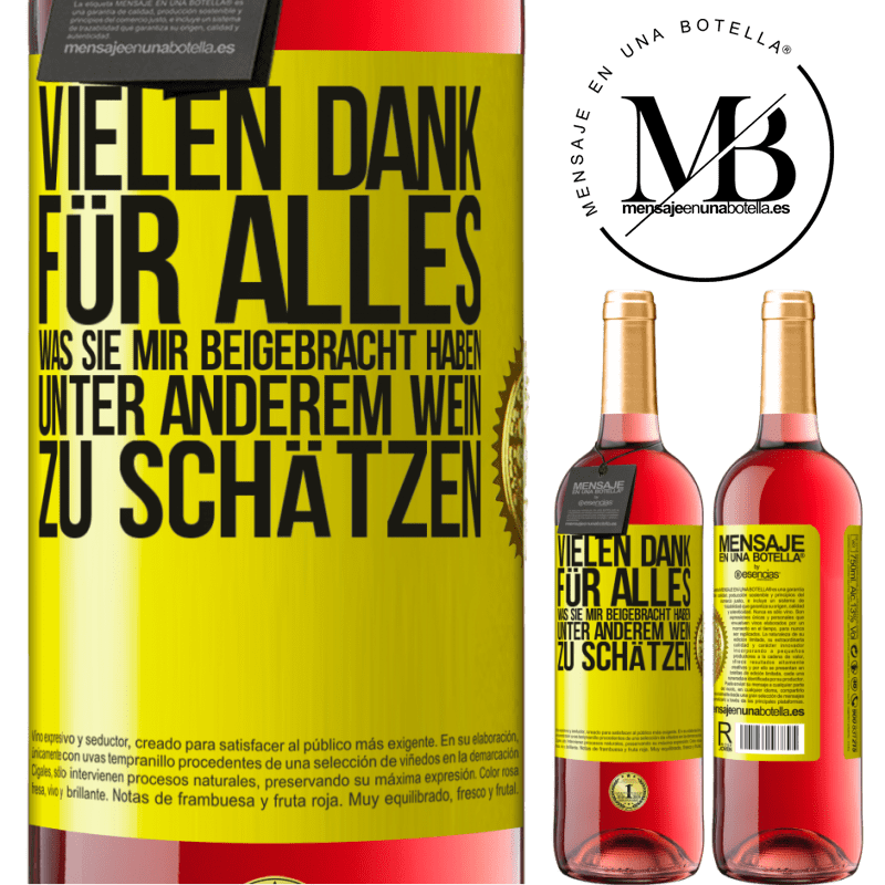 29,95 € Kostenloser Versand | Roséwein ROSÉ Ausgabe Vielen Dank für alles, was du mir beigebracht hast, unter anderem, guten Wein zu schätzen Gelbes Etikett. Anpassbares Etikett Junger Wein Ernte 2025 Tempranillo