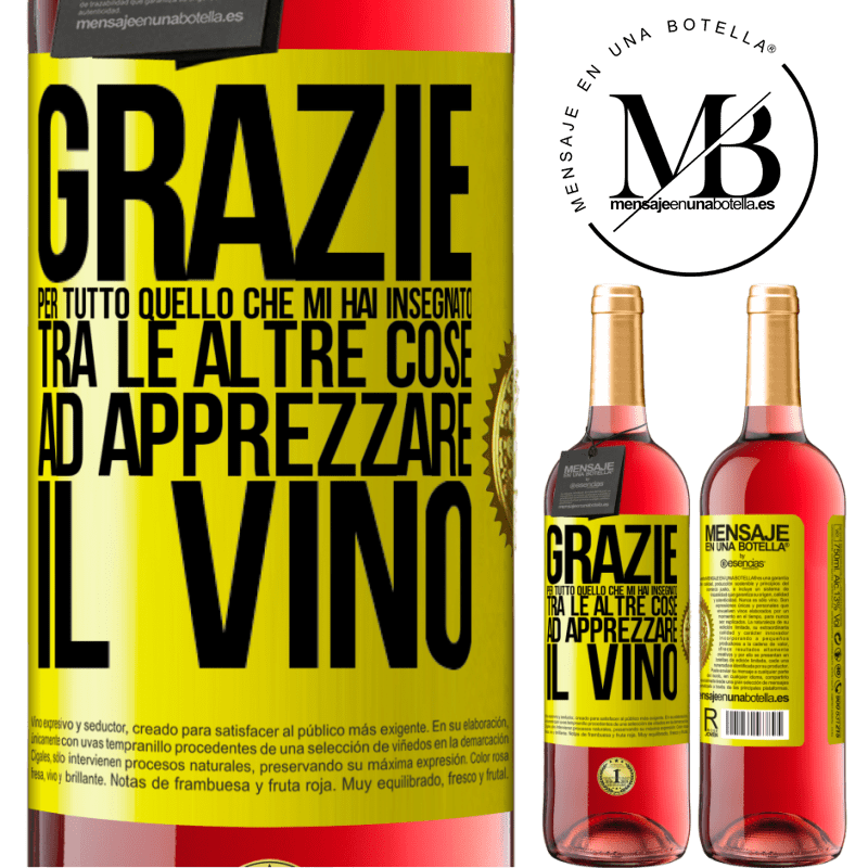 29,95 € Spedizione Gratuita | Vino rosato Edizione ROSÉ Grazie per tutto quello che mi hai insegnato, tra le altre cose, ad apprezzare il vino Etichetta Gialla. Etichetta personalizzabile Vino giovane Raccogliere 2023 Tempranillo