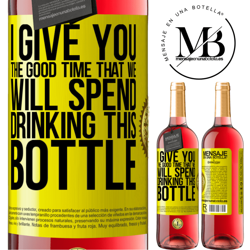 29,95 € Free Shipping | Rosé Wine ROSÉ Edition I give you the good time that we will spend drinking this bottle Yellow Label. Customizable label Young wine Harvest 2024 Tempranillo