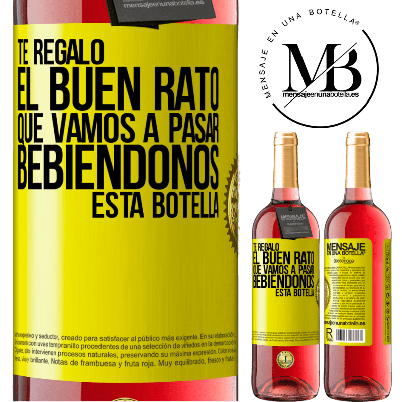 29,95 € Envío gratis | Vino Rosado Edición ROSÉ Te regalo el buen rato que vamos a pasar bebiéndonos esta botella Etiqueta Amarilla. Etiqueta personalizable Vino joven Cosecha 2025 Tempranillo