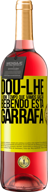 29,95 € | Vinho rosé Edição ROSÉ Dou-lhe o bom tempo que vamos gastar bebendo esta garrafa Etiqueta Amarela. Etiqueta personalizável Vinho jovem Colheita 2025 Tempranillo